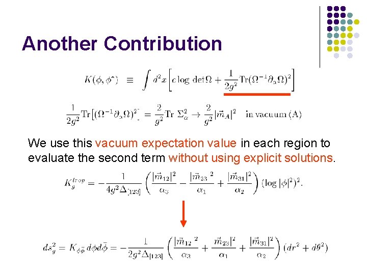 Another Contribution We use this vacuum expectation value in each region to evaluate the