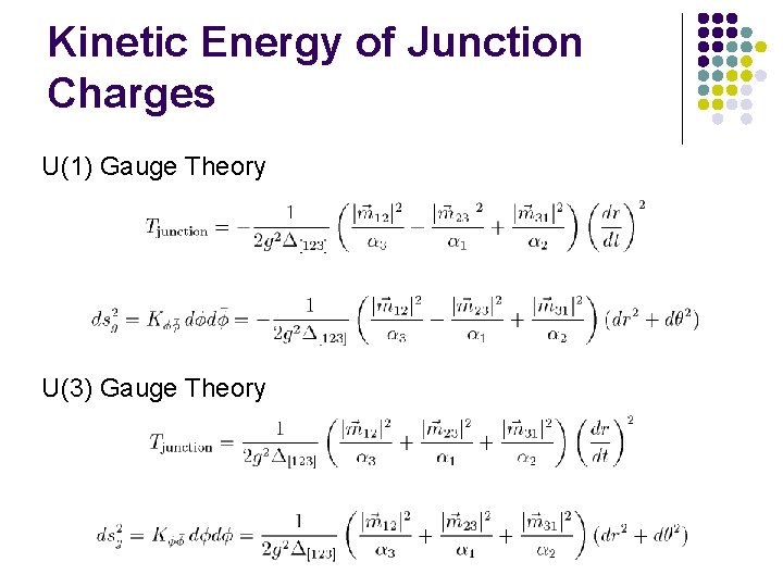 Kinetic Energy of Junction Charges U(1) Gauge Theory U(3) Gauge Theory 