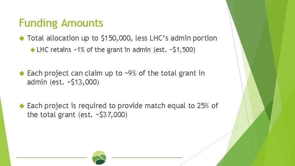 Funding Amounts Total allocation up to $150, 000, less LHC’s admin portion LHC retains