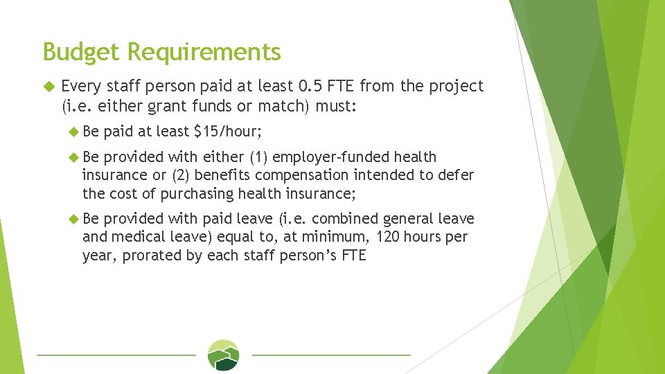 Budget Requirements Every staff person paid at least 0. 5 FTE from the project