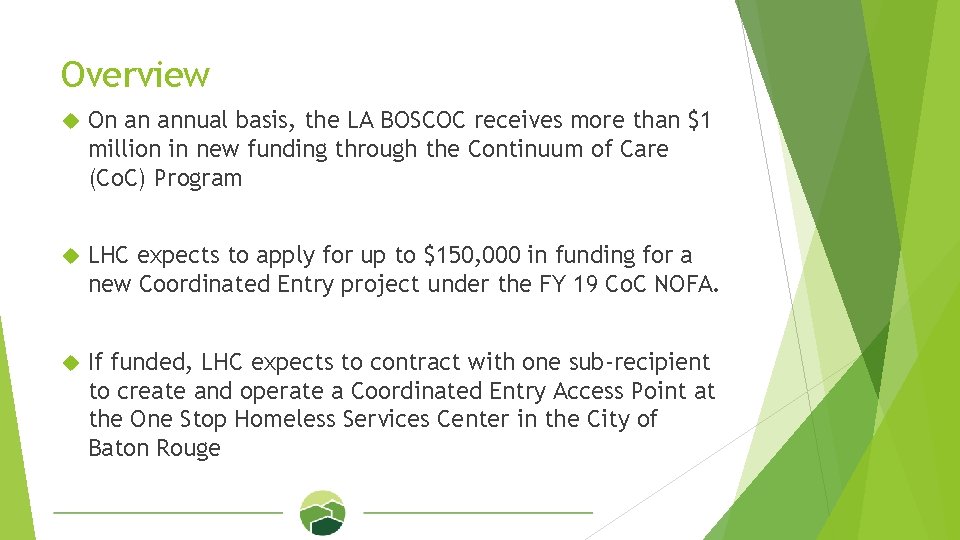 Overview On an annual basis, the LA BOSCOC receives more than $1 million in