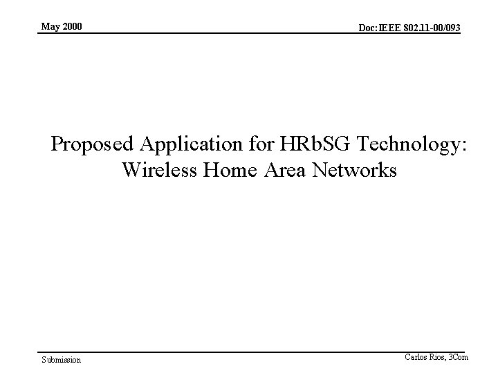 May 2000 Doc: IEEE 802. 11 -00/093 Proposed Application for HRb. SG Technology: Wireless