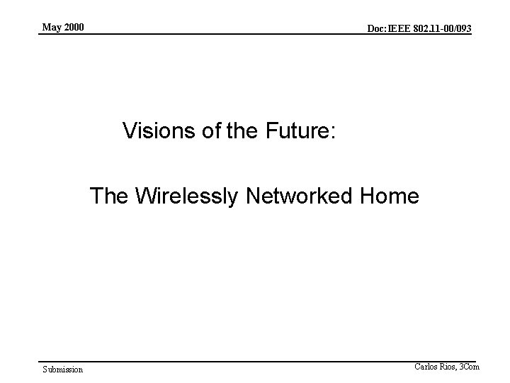 May 2000 Doc: IEEE 802. 11 -00/093 Visions of the Future: The Wirelessly Networked