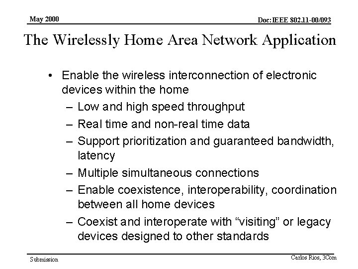 May 2000 Doc: IEEE 802. 11 -00/093 The Wirelessly Home Area Network Application •