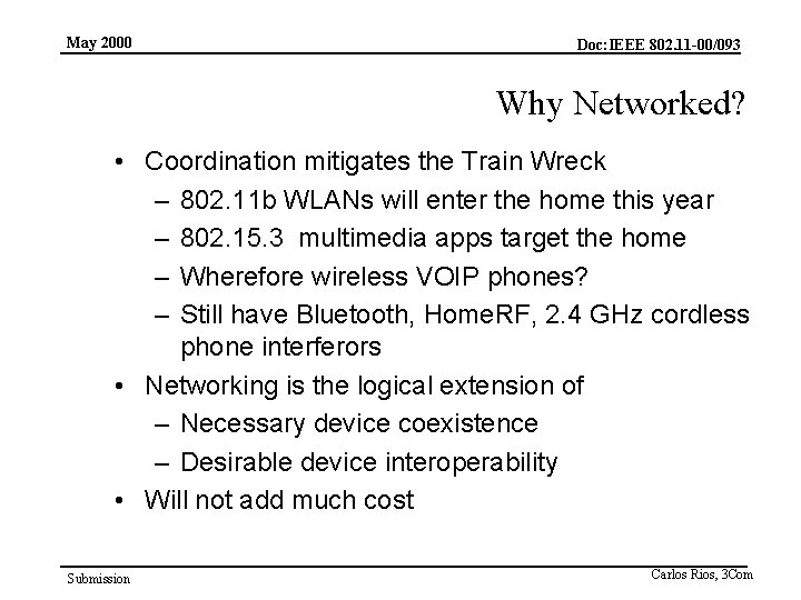 May 2000 Doc: IEEE 802. 11 -00/093 Why Networked? • Coordination mitigates the Train