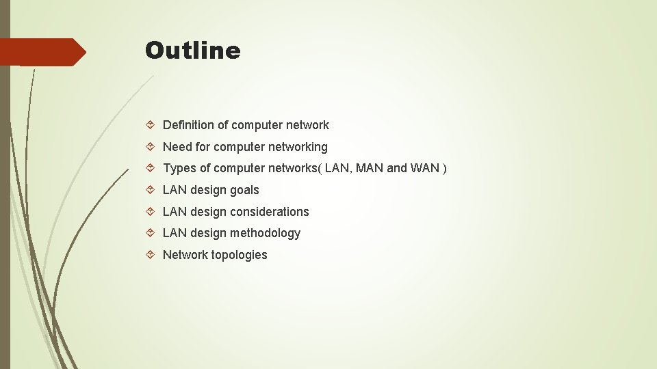 Outline Definition of computer network Need for computer networking Types of computer networks( LAN,