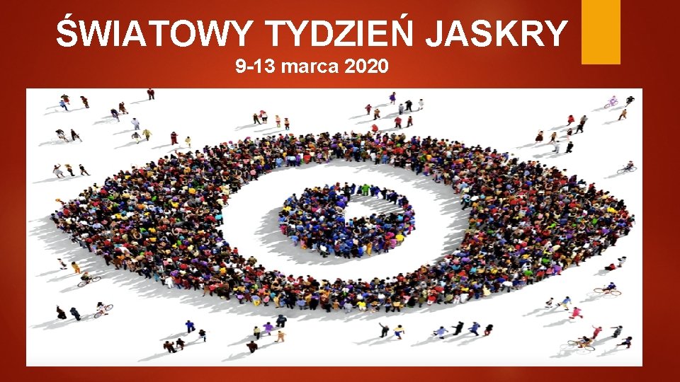 ŚWIATOWY TYDZIEŃ JASKRY 9 -13 marca 2020 