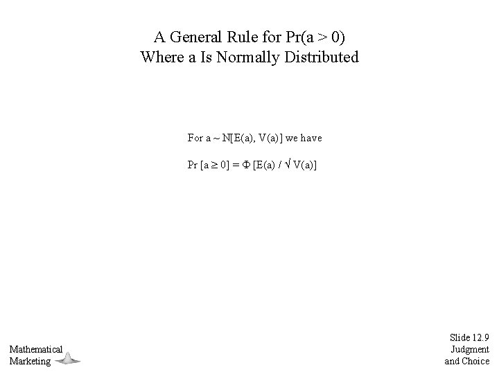 A General Rule for Pr(a > 0) Where a Is Normally Distributed For a