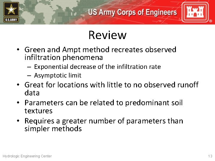 Review • Green and Ampt method recreates observed infiltration phenomena – Exponential decrease of