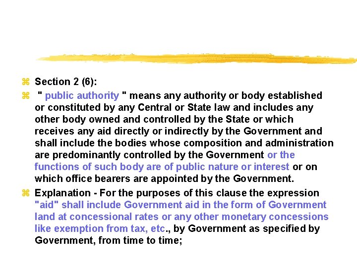 z Section 2 (6): z " public authority " means any authority or body