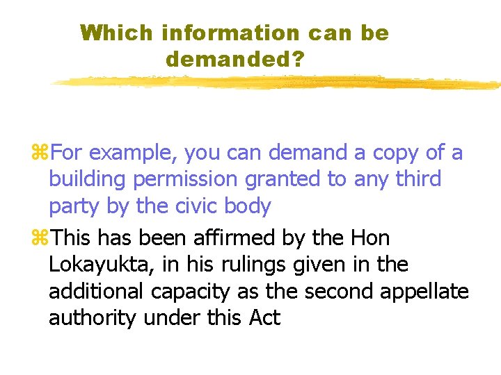 Which information can be demanded? z. For example, you can demand a copy of
