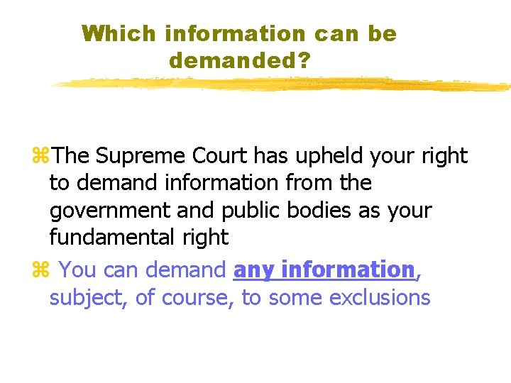 Which information can be demanded? z. The Supreme Court has upheld your right to