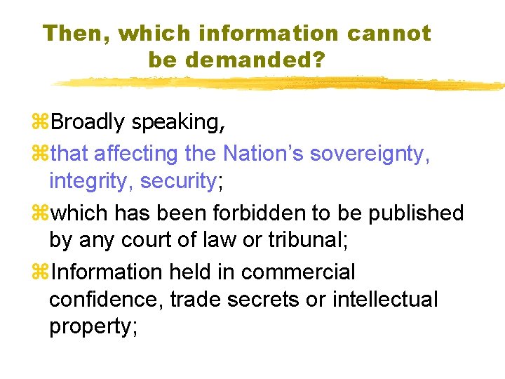 Then, which information cannot be demanded? z. Broadly speaking, zthat affecting the Nation’s sovereignty,