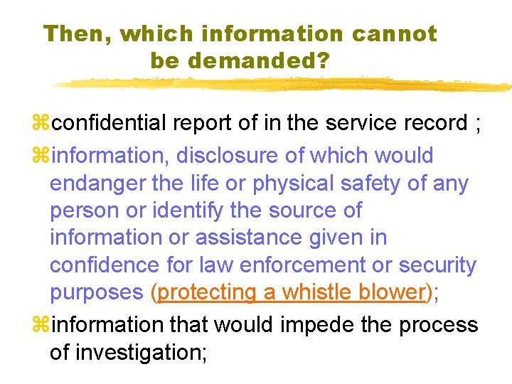 Then, which information cannot be demanded? zconfidential report of in the service record ;