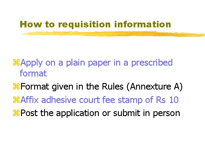 How to requisition information z. Apply on a plain paper in a prescribed format