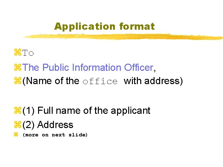 Application format z. To z. The Public Information Officer, z(Name of the office with