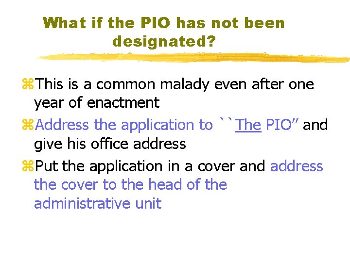 What if the PIO has not been designated? z. This is a common malady