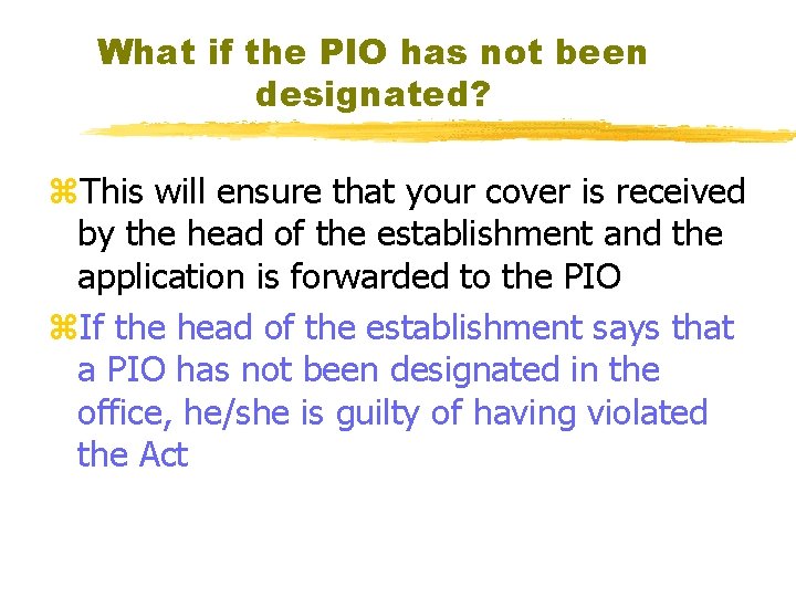 What if the PIO has not been designated? z. This will ensure that your