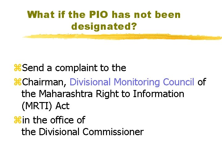 What if the PIO has not been designated? z. Send a complaint to the