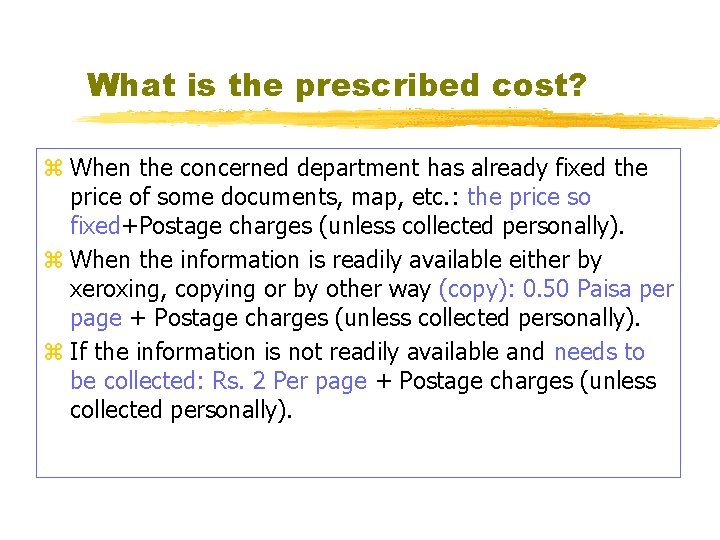 What is the prescribed cost? z When the concerned department has already fixed the