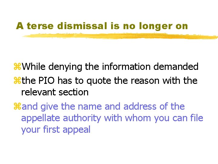 A terse dismissal is no longer on z. While denying the information demanded zthe