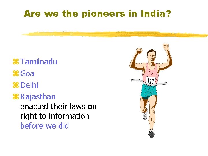Are we the pioneers in India? z Tamilnadu z Goa z Delhi z Rajasthan