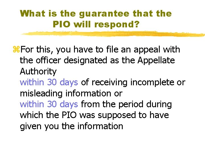 What is the guarantee that the PIO will respond? z. For this, you have