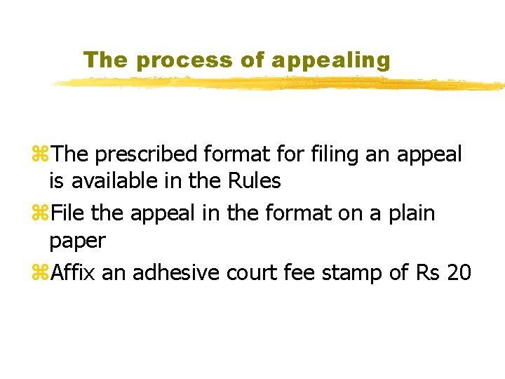 The process of appealing z. The prescribed format for filing an appeal is available