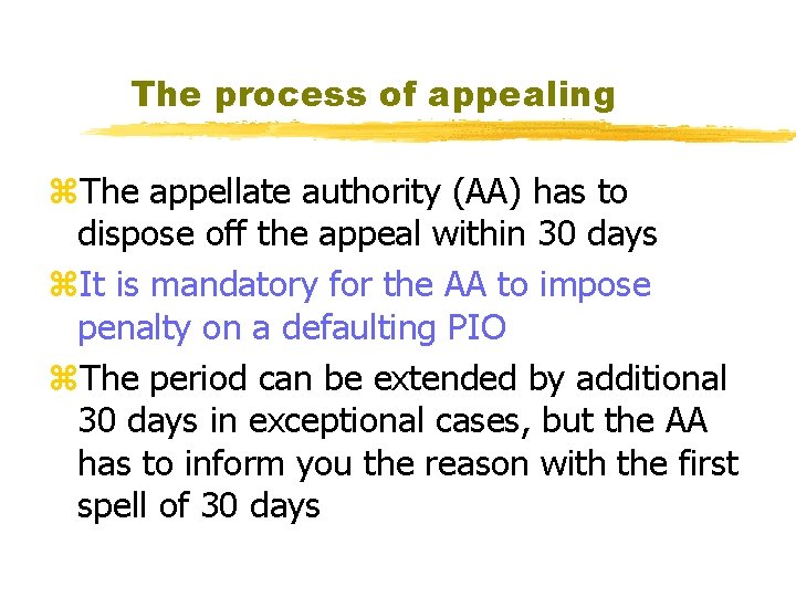 The process of appealing z. The appellate authority (AA) has to dispose off the