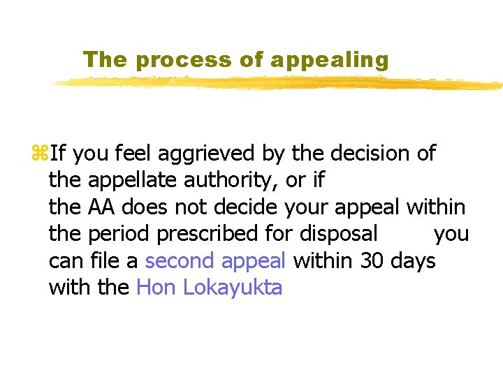 The process of appealing z. If you feel aggrieved by the decision of the