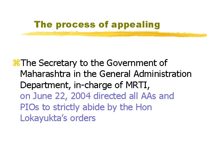 The process of appealing z. The Secretary to the Government of Maharashtra in the