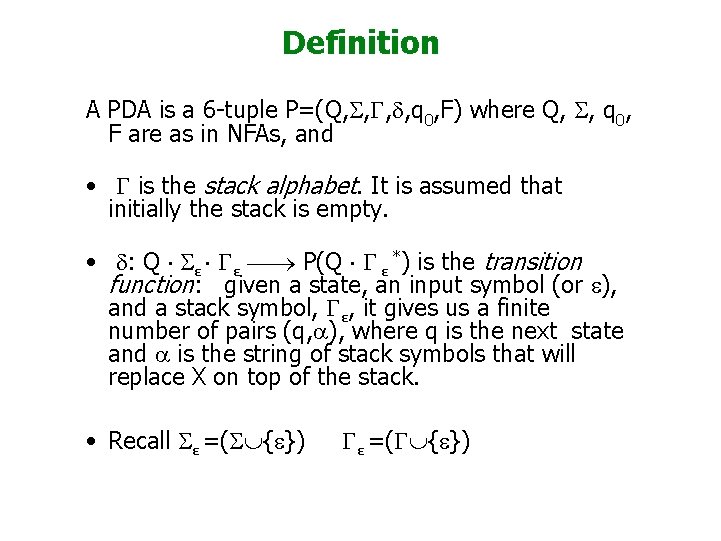 Definition A PDA is a 6 -tuple P=(Q, S, G, d, q 0, F)