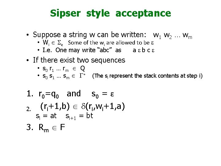 Sipser style acceptance • Suppose a string w can be written: w 1 w