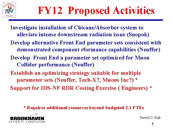FY 12 Proposed Activities Investigate installation of Chicane/Absorber system to alleviate intense downstream radiation