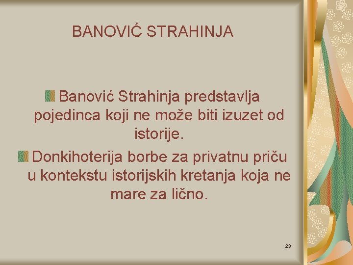 BANOVIĆ STRAHINJA Banović Strahinja predstavlja pojedinca koji ne može biti izuzet od istorije. Donkihoterija