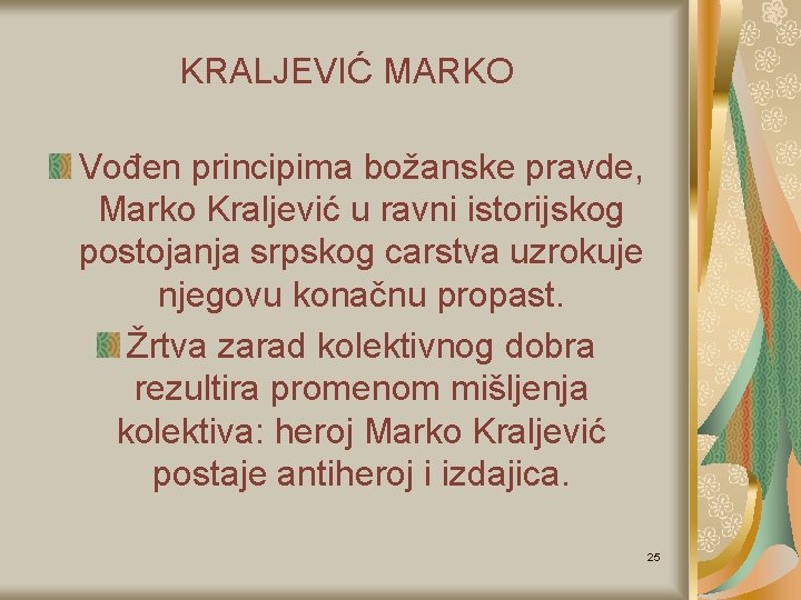 KRALJEVIĆ MARKO Vođen principima božanske pravde, Marko Kraljević u ravni istorijskog postojanja srpskog carstva