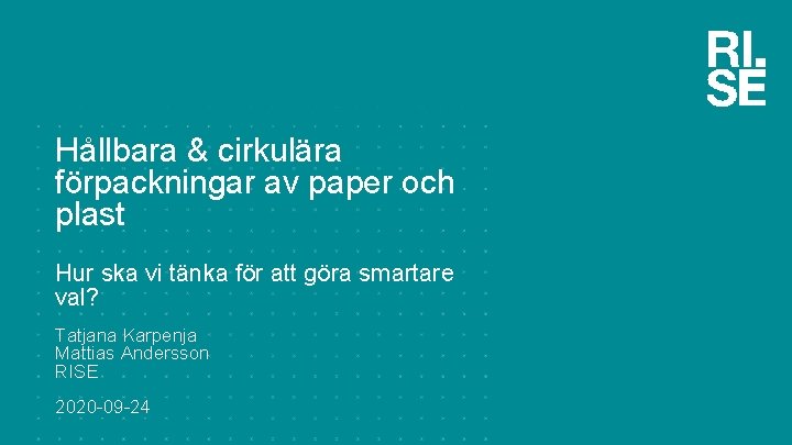 Hållbara & cirkulära förpackningar av paper och plast Hur ska vi tänka för att