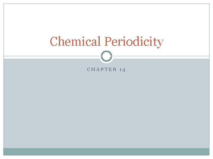 Chemical Periodicity CHAPTER 14 