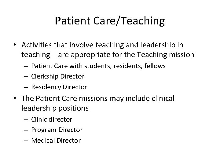 Patient Care/Teaching • Activities that involve teaching and leadership in teaching – are appropriate