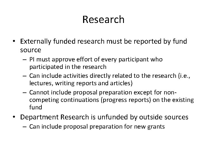 Research • Externally funded research must be reported by fund source – PI must