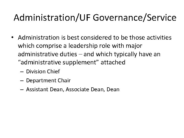 Administration/UF Governance/Service • Administration is best considered to be those activities which comprise a