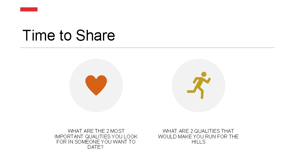 Time to Share WHAT ARE THE 2 MOST IMPORTANT QUALITIES YOU LOOK FOR IN