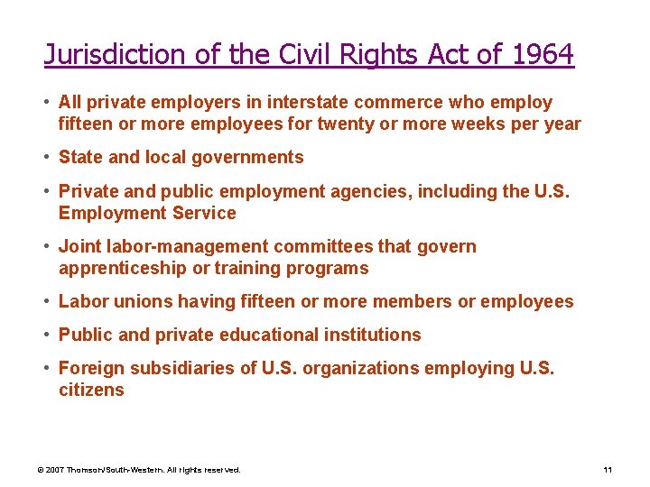 Jurisdiction of the Civil Rights Act of 1964 • All private employers in interstate