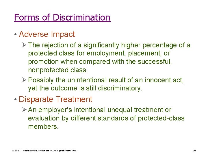 Forms of Discrimination • Adverse Impact Ø The rejection of a significantly higher percentage
