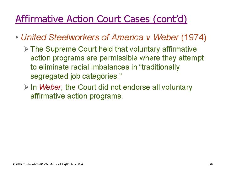 Affirmative Action Court Cases (cont’d) • United Steelworkers of America v Weber (1974) Ø