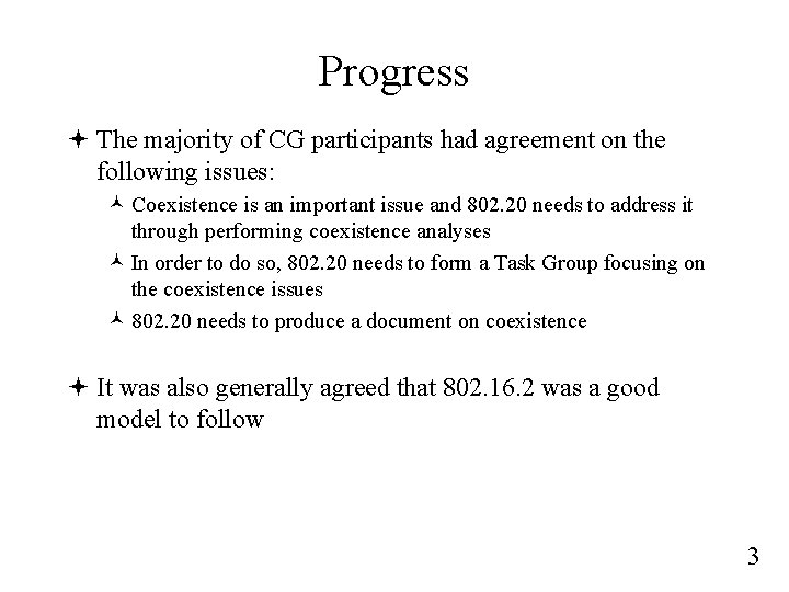 Progress ª The majority of CG participants had agreement on the following issues: © Progress ª The majority of CG participants had agreement on the following issues: ©