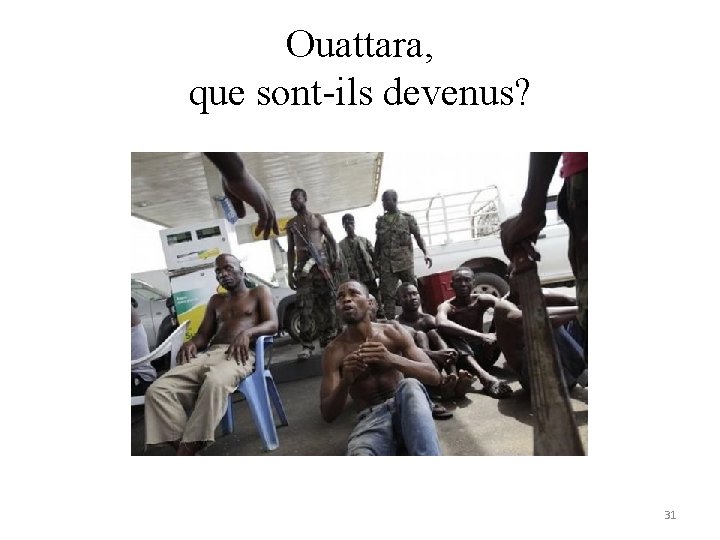 Ouattara, que sont-ils devenus? 31 Ouattara, que sont-ils devenus? 31