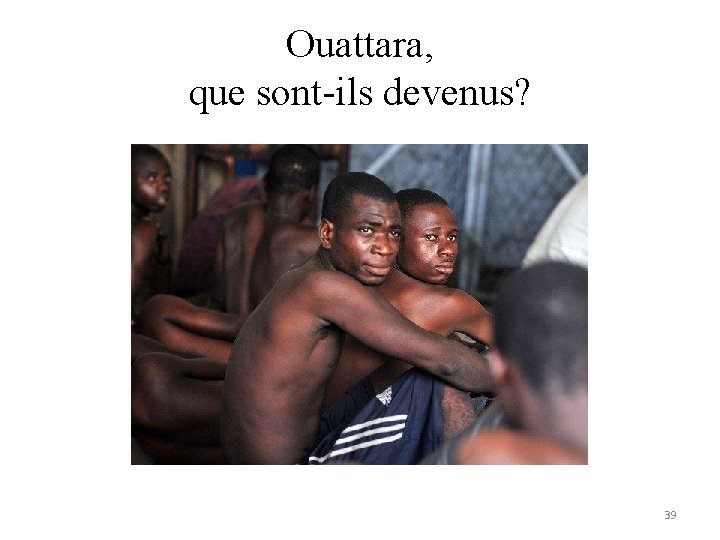 Ouattara, que sont-ils devenus? 39 