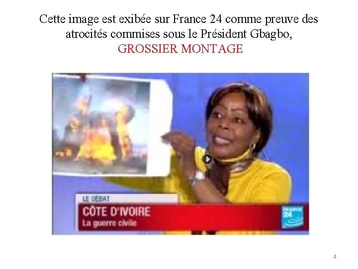 Cette image est exibée sur France 24 comme preuve des atrocités commises sous le Cette image est exibée sur France 24 comme preuve des atrocités commises sous le