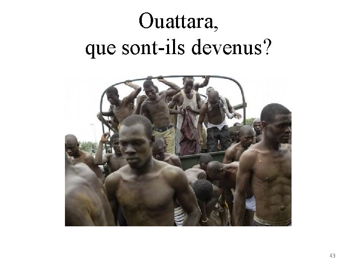 Ouattara, que sont-ils devenus? 43 